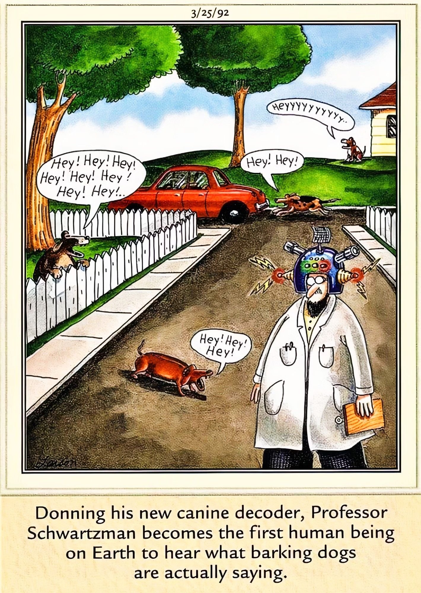 Far Side, March 25, 1992, a man wearing a bark-translating helmet walks through a neighborhood