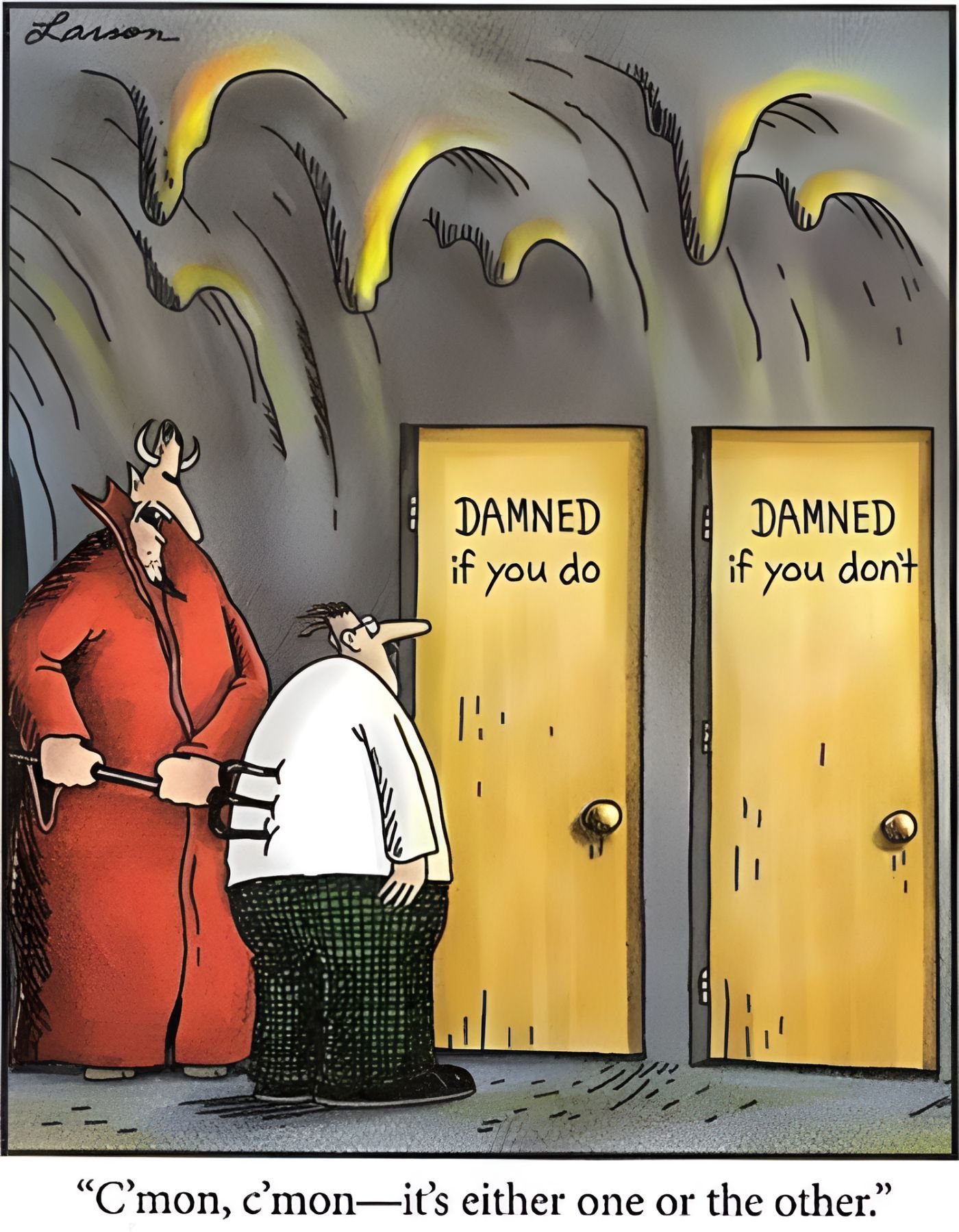 The Devil prods a man to choose between two doors that read, "Damned if you do," and "Damned if you don't."