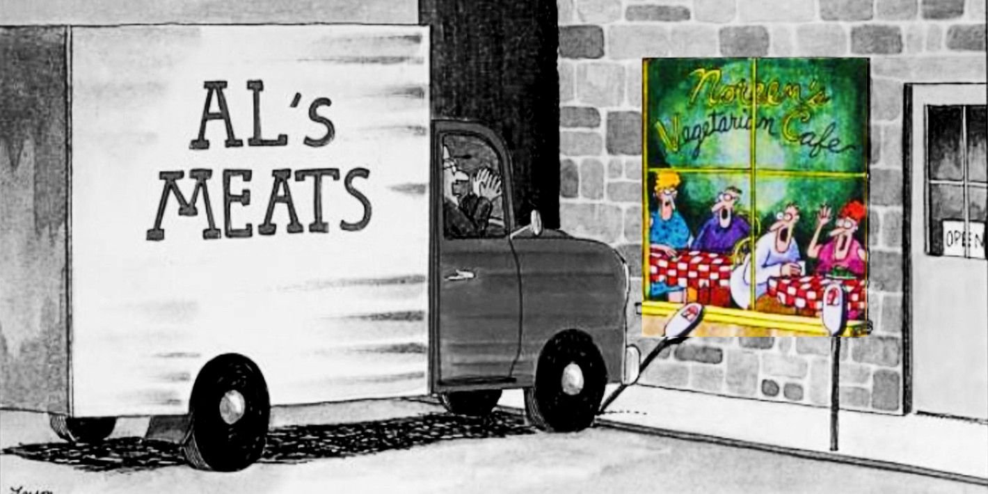10 Classic Far Side Comics That Will Make You See the Series In a New Light 13 Far Side, Al's Meat truck (black & white) drives toward a Vegetarian Cafe (color)