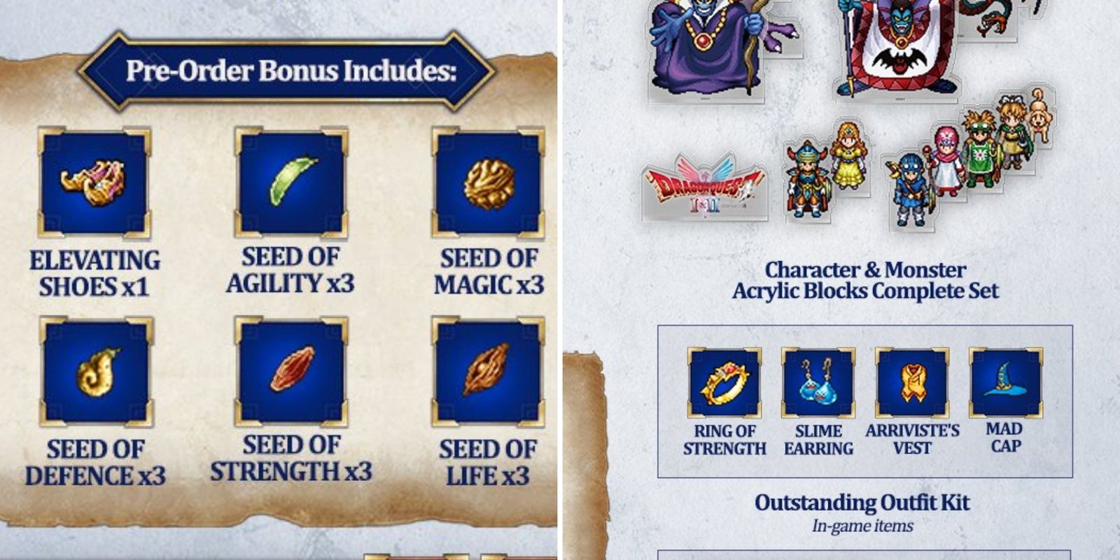The Bonuses when you preorder the Dragon Quest 1 and 2 Remake.