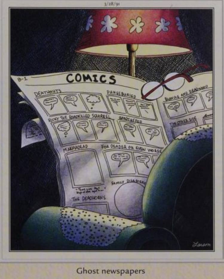 Far Side, March 28, 1991, captioned 'ghost newspapers'